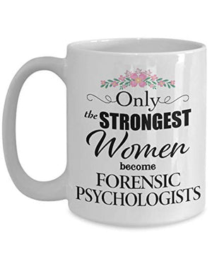 Gifts for Forensic Psychologist Women Only The | Ceramic Coffee Mug | 11 OZ