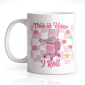 DYJYBMY This How I Roll Funny Ultrasound | Ceramic Coffee Mug | 11 OZ