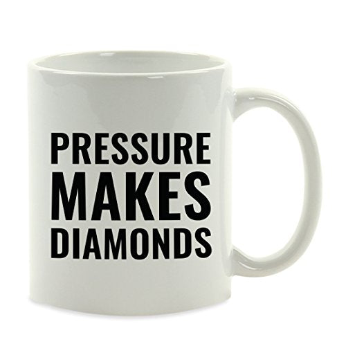 Motivational Gift Pressure Makes Diamonds | Ceramic Coffee Mug | 11 OZ