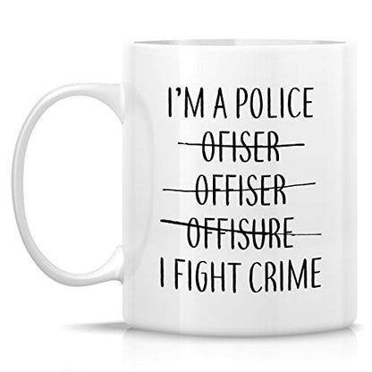 Funny I m A Police Officer Fight Crime Sarcasm | Ceramic Coffee Mug | 11 OZ