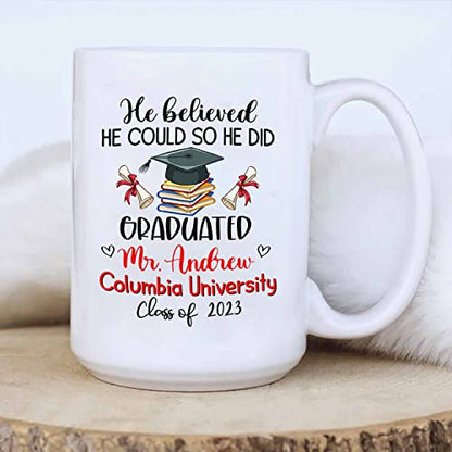 Personalized Graduation He Believed Could | Customised Coffee Mug | 11 OZ