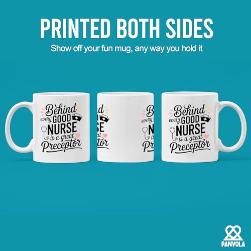 Behind Every Good Nurse Is A Great Preceptor | Ceramic Coffee Mug | 11 OZ