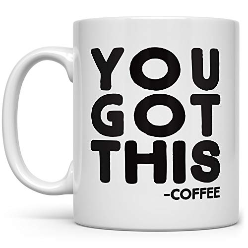 Loftipop You Got This Funny Gift for Coworker | Ceramic Coffee Mug | 11 OZ