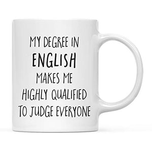 Graduation Gift My Degree in English Makes me | Ceramic Coffee Mug | 11 OZ