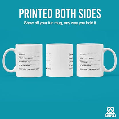 Go Away Don t Talk To Me Not Ready Yet Almost | Ceramic Coffee Mug | 11 OZ