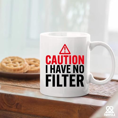 Caution I Have No Filter Sarcastic Gifts For | Ceramic Coffee Mug | 11 OZ