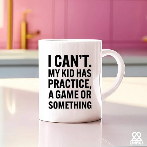 I Can t My Kid Has Practice A Game or | Ceramic Coffee Mug | 11 OZ