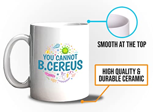 Microbiologist You Cannot B Cereus | Ceramic Coffee Mug | 11 OZ