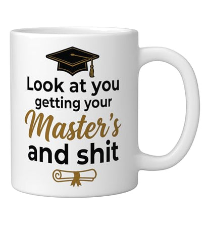 Look at you getting your Master s and shiit | Ceramic Coffee Mug | 11 OZ