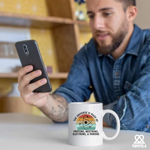 Universe Is Made Of Protons Neutrons Electrons | Ceramic Coffee Mug | 11 OZ