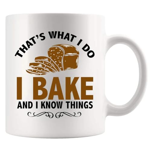 That s What I Do Bake And Know Things Baker | Ceramic Coffee Mug | 11 OZ