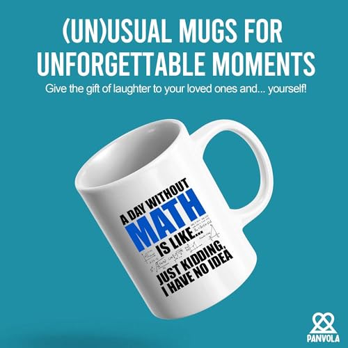 A Day Without Math Is Like Just Kidding I Have | Ceramic Coffee Mug | 11 OZ