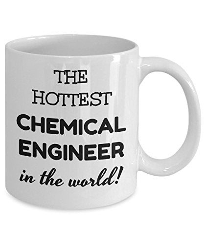 The Hottest Chemical Engineer In World Funny | Ceramic Coffee Mug | 11 OZ