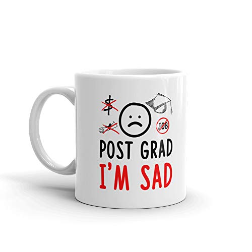 Post Grad I m Sad Graduation Gifts Office Work | Ceramic Coffee Mug | 11 OZ
