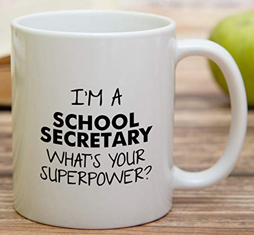 Funny I m a School Secretary What s Your | Ceramic Coffee Mug | 11 OZ