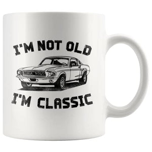 I m Not Old Classic Retirement Gift Retired | Ceramic Coffee Mug | 11 OZ