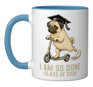 I Am So Done Class of 2026 Senior 26 Funny | Ceramic Coffee Mug | 11 OZ