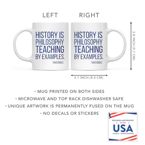 Teacher Gift History is Philosophy Teaching by | Ceramic Coffee Mug | 11 OZ
