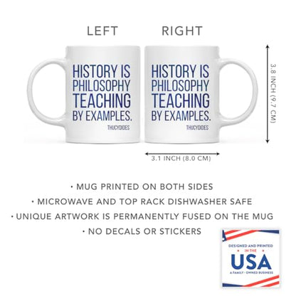 Teacher Gift History is Philosophy Teaching by | Ceramic Coffee Mug | 11 OZ