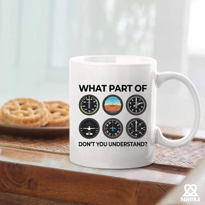 What Part Don t You Understand Pilot Gifts | Ceramic Coffee Mug | 11 OZ