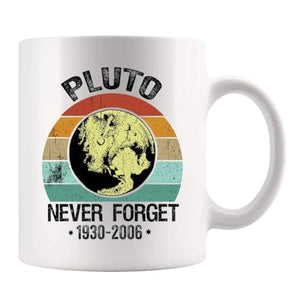 Never Forget Pluto Science Gifts Retro | Ceramic Coffee Mug | 11 OZ