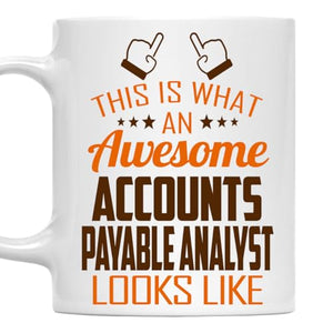 Awesome Accounts Payable Analyst This Is What | Ceramic Coffee Mug | 11 OZ