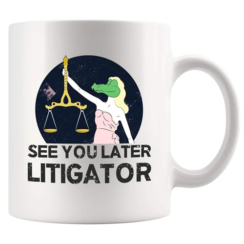 See You Later Litigator Lawyer Gifts Law | Ceramic Coffee Mug | 11 OZ