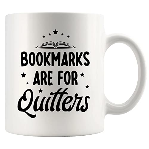 Bookmarks Are For Quitters Book Lovers Gifts | Ceramic Coffee Mug | 11 OZ