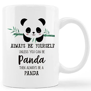 Funny Panda Inspirational Quote Always Be | Ceramic Coffee Mug | 11 OZ