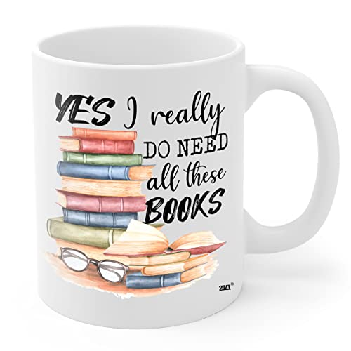 Yes I Really Do Need All These Books Novelty | Ceramic Coffee Mug | 11 OZ
