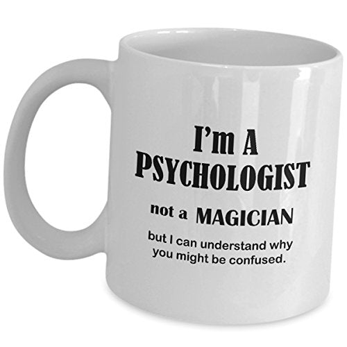 Im A Psychologist Not Magician Gifts Funny | Ceramic Coffee Mug | 11 OZ