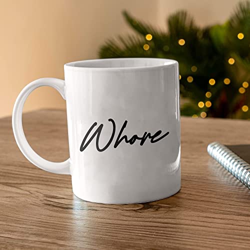 Whore Funny Novelty Gift For Her Gag | Ceramic Coffee Mug | 11 OZ