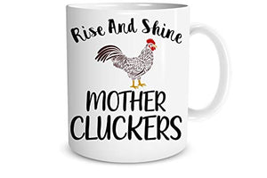 Funnwear Rise And Shine Mother Cluckers Funny | Ceramic Coffee Mug | 11 OZ