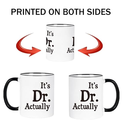 Funny Doctor Gifts It s Dr Actually for PhD | Ceramic Coffee Mug | 11 OZ