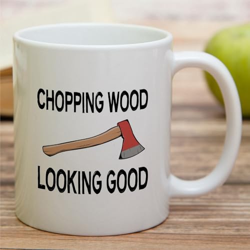 Funny Logger Chopping Wood Looking Good or | Ceramic Coffee Mug | 11 OZ