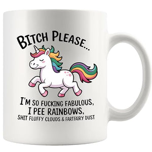 Bitch Please I m So Fabulous Funny Unicorn | Ceramic Coffee Mug | 11 OZ