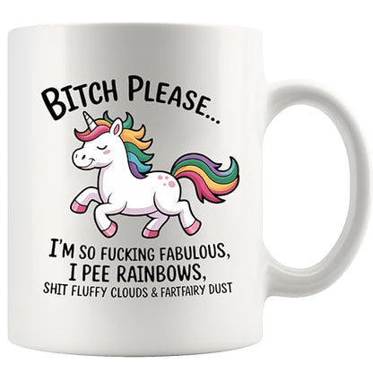 Bitch Please I m So Fabulous Funny Unicorn | Ceramic Coffee Mug | 11 OZ