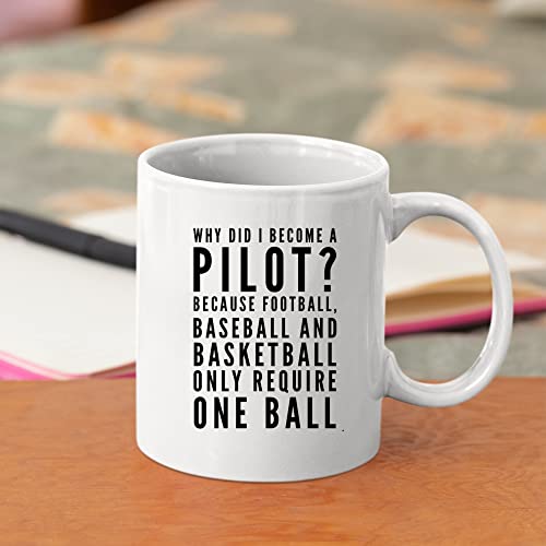 Why Did I Become A Pilot Because Football | Ceramic Coffee Mug | 11 OZ