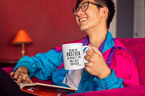 Kropsis Being My Brother Is Really The Only | Ceramic Coffee Mug | 11 OZ