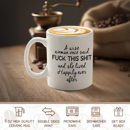 Veracco A Wise Woman Once Said Fuck This Shit | Ceramic Coffee Mug | 11 OZ