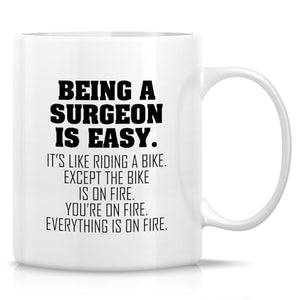 Funny Surgeon Being A Is Easy Humorous Gift | Ceramic Coffee Mug | 11 OZ