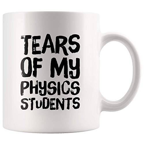 Tears Of My Physics Students Funny Math | Ceramic Coffee Mug | 11 OZ