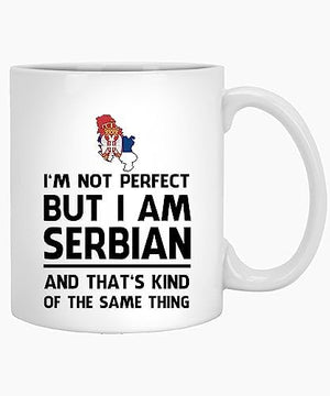Serbian Present Not Perfect But I Am Birthday | Ceramic Coffee Mug | 11 OZ