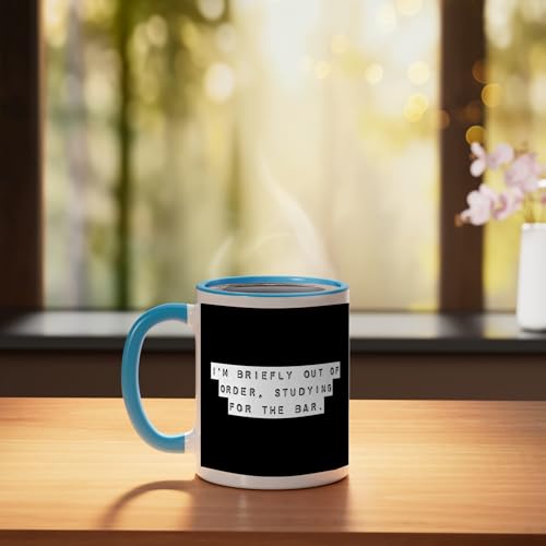 Law Student I m Briefly Out Of Order Bar Exam | Ceramic Coffee Mug | 11 OZ