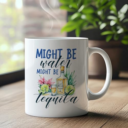 Might Be Water Tequila Gifts for Lovers | Ceramic Coffee Mug | 11 OZ