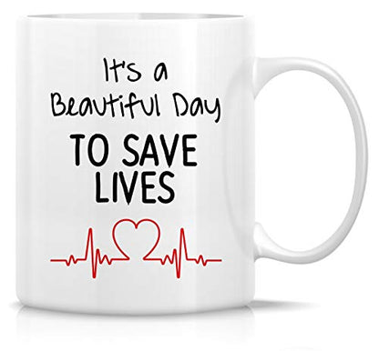 Funny Beautiful Day to Save Lives Doctor | Ceramic Coffee Mug | 11 OZ