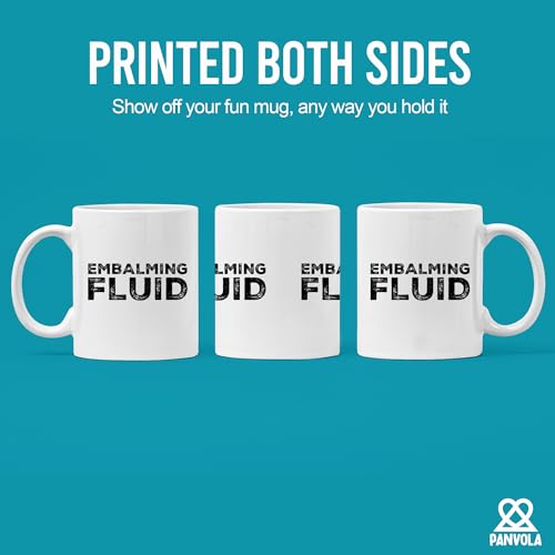 Embalming Fluid Gift To Funeral Director | Ceramic Coffee Mug | 11 OZ