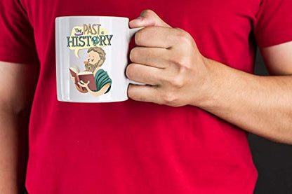 The Past is History teacher present degree | Ceramic Coffee Mug | 11 OZ