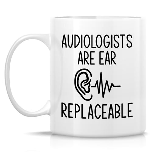 Funny Audiologist Audiologists Are Ear | Ceramic Coffee Mug | 11 OZ