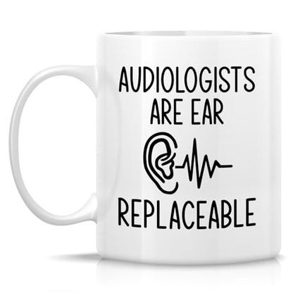 Funny Audiologist Audiologists Are Ear | Ceramic Coffee Mug | 11 OZ